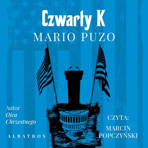Tytuł: CZWARTY K
Autor: Mario Puzo
Wydawnictwo: Albatros
Formaty: MP3