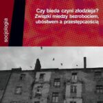 Tytuł: Czy bieda czyni złodzieja?
Autor: Anna Kiersztyn
Wydawnictwo: Wydawnictwa Uniwersytetu Warszawskiego
Formaty: PDF