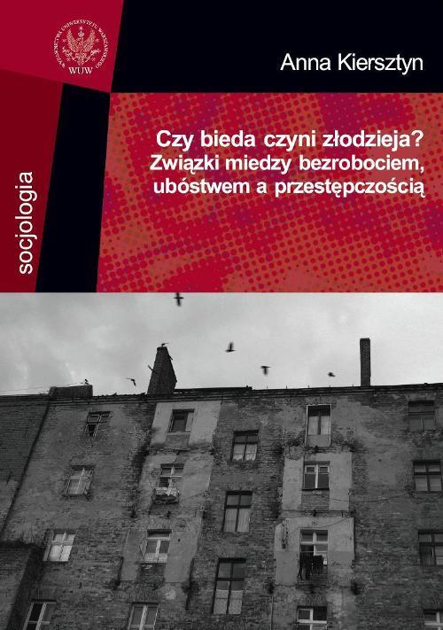 Tytuł: Czy bieda czyni złodzieja?
Autor: Anna Kiersztyn
Wydawnictwo: Wydawnictwa Uniwersytetu Warszawskiego
Formaty: PDF