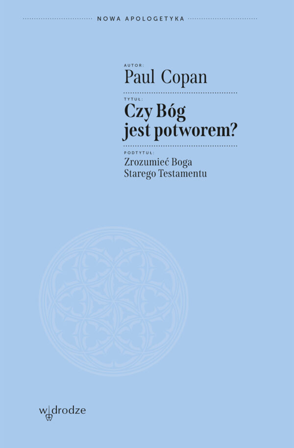 Czy Bóg jest potworem? Zrozumieć Boga Starego Testamentu — okładka