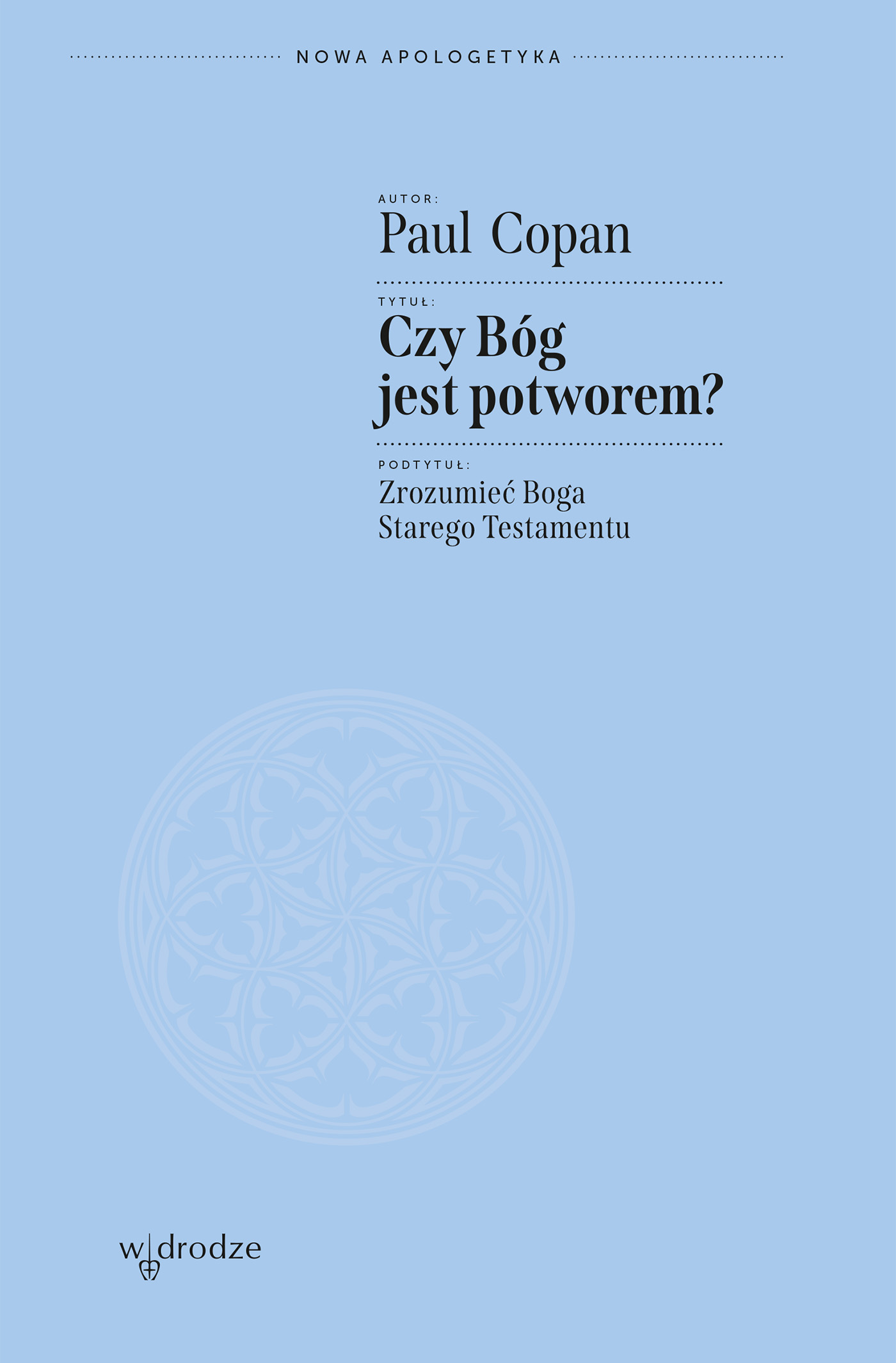 Tytuł: Czy Bóg jest potworem? Zrozumieć Boga Starego Testamentu
Autor: Paul Copan
Wydawnictwo: W drodze
Formaty: EPUB, MOBI