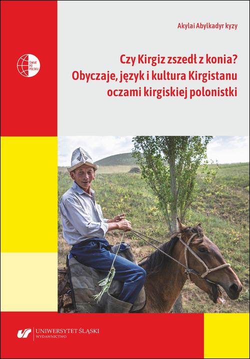 Czy Kirgiz zszedł z konia? Obyczaje, język i kultura Kirgistanu oczami kirgiskiej polonistki — okładka e-booka