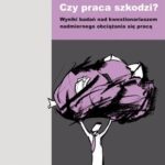 Tytuł: Czy praca szkodzi? Wyniki badań nad kwestionariuszem nadmiernego obciążania się pracą
Autor: Władysław Jacek Paluchowski, Elżbieta Hornowska, Piotr Haładziński, Lech Kaczmarek
Wydawnictwo: Scholar
Formaty: PDF