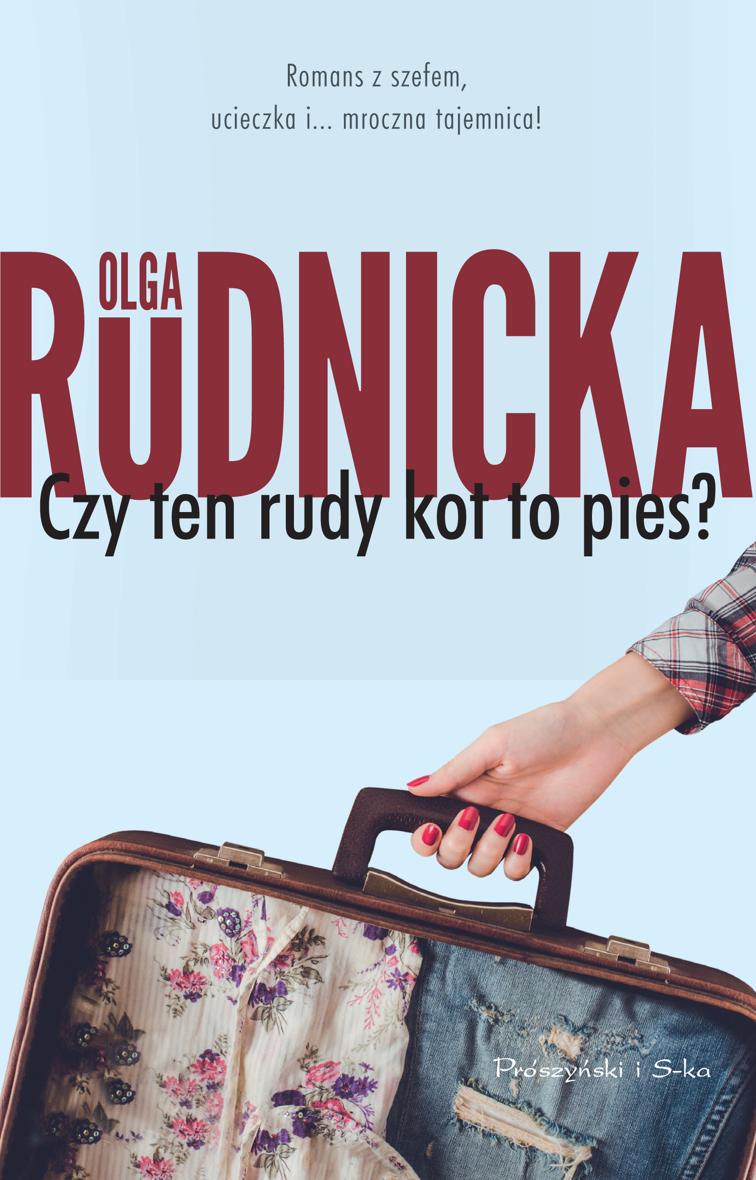Tytuł: Czy ten rudy kot to pies?
Autor: Olga Rudnicka
Wydawnictwo: Prószyński Media
Formaty: EPUB, MOBI