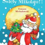 Tytuł: Czy to Ty, Święty Mikołaju?
Autor: Tamara Michałowska
Wydawnictwo: Siedmioróg
Formaty: EPUB, MOBI