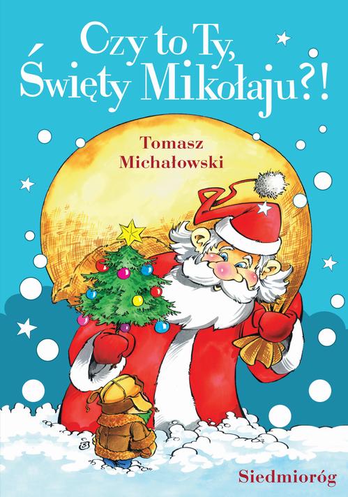 Tytuł: Czy to Ty, Święty Mikołaju?
Autor: Tamara Michałowska
Wydawnictwo: Siedmioróg
Formaty: EPUB, MOBI