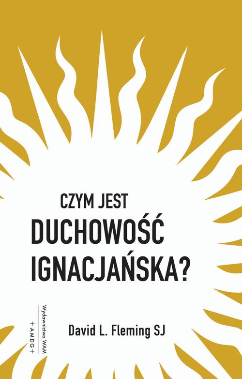 Tytuł: Czym jest duchowość ignacjańska?
Autor: David L. Fleming
Wydawnictwo: WAM
Formaty: EPUB