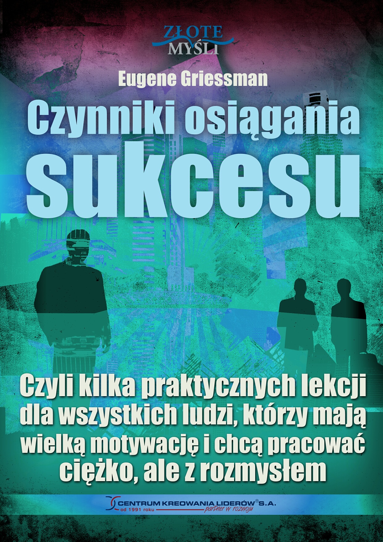 Tytuł: Czynniki osiągania sukcesu. Czyli kilka praktycznych lekcji dla wszystkich ludzi, którzy mają wielką motywację i chcą pracować ciężko, ale z rozmysłem
Autor: Eugene Griessman
Wydawnictwo: Złote Myśli
Formaty: PDF