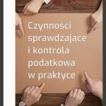 Czynności sprawdzające i kontrola podatkowa w praktyce (e-book) — okładka e-booka