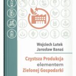Tytuł: Czystsza Produkcja elementem Zielonej Gospodarki
Autor: Wojciech Lutek, Jarosław Banaś
Wydawnictwo: UMCS
Formaty: PDF