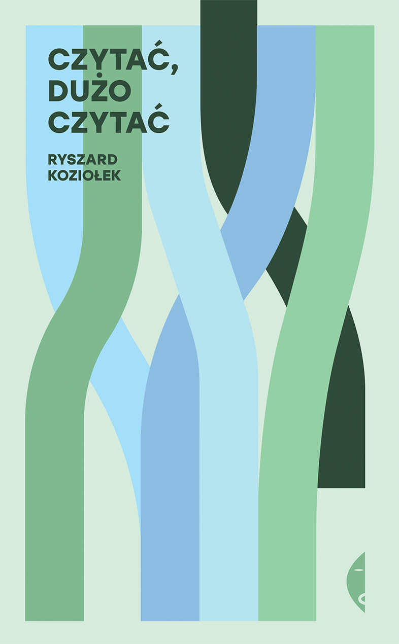 Tytuł: Czytać, dużo czytać
Autor: Ryszard Koziołek
Wydawnictwo: Wydawnictwo Czarne
Formaty: EPUB, MOBI