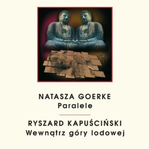 Tytuł: Czytaj po polsku. T. 6: Natasza Goerke: „Paralele”, Ryszard Kapuściński: „Wewnątrz góry lodowej”
Autor: 
Wydawnictwo: Wydawnictwo Uniwersytetu Śląskiego
Formaty: PDF