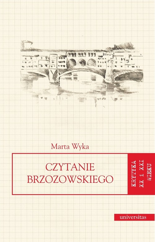 Tytuł: Czytanie Brzozowskiego
Autor: Marta Wyka
Wydawnictwo: Universitas
Formaty: PDF