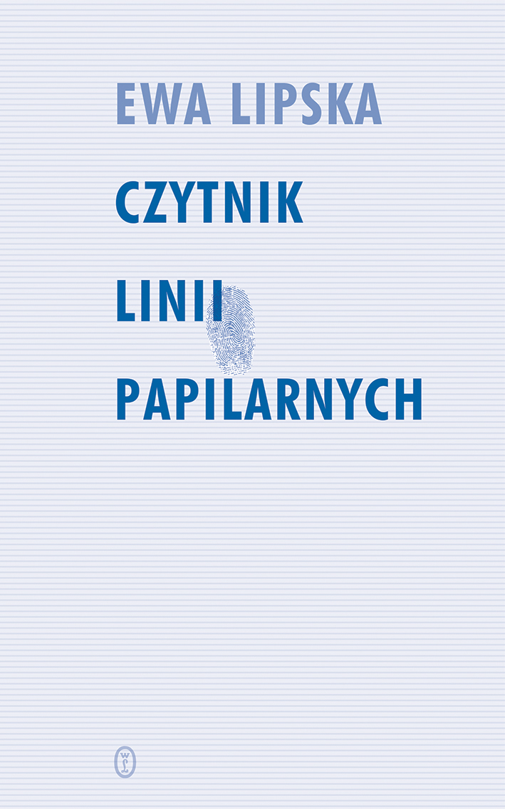 Tytuł: Czytnik linii papilarnych
Autor: Ewa Lipska
Wydawnictwo: Wydawnictwo Literackie
Formaty: EPUB, MOBI
