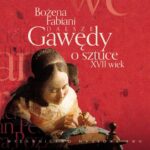 Tytuł: Dalsze gawędy o sztuce XVII wiek
Autor: Bożena Fabiani
Wydawnictwo: Wydawnictwo Naukowe PWN
Formaty: MP3
