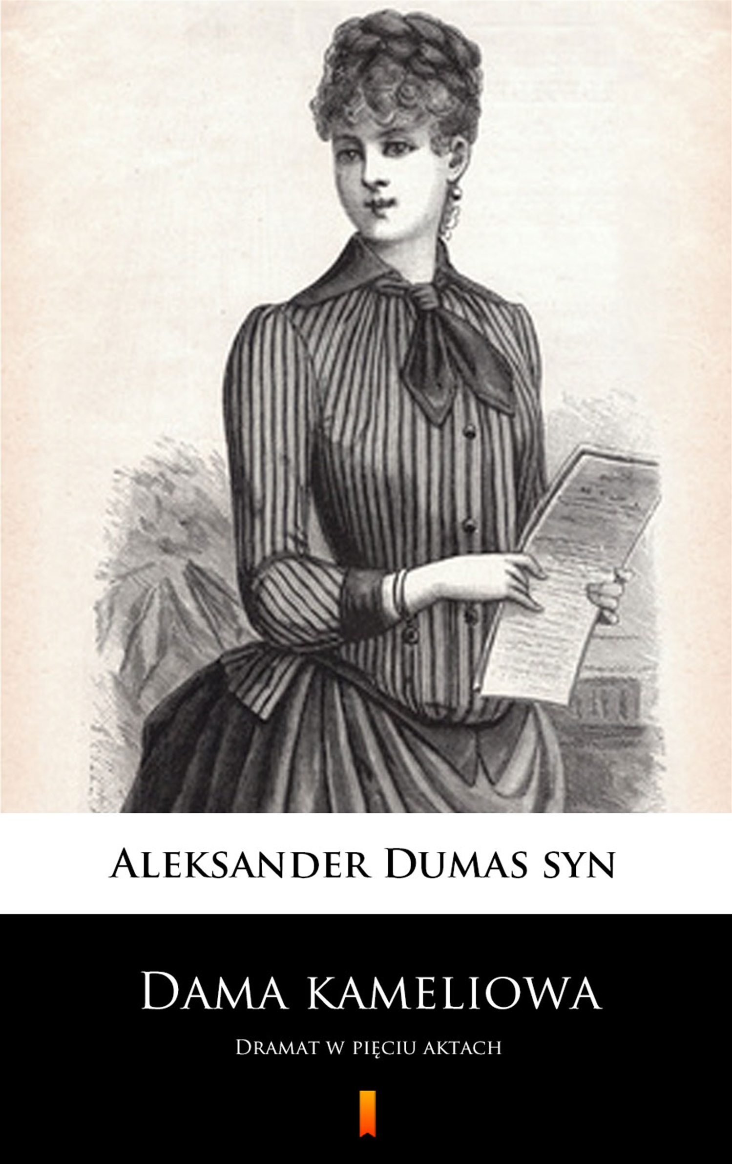 Tytuł: Dama kameliowa. Dramat w pięciu aktach
Autor: Aleksander Dumas syn
Wydawnictwo: KtoCzyta.pl
Formaty: EPUB, MOBI