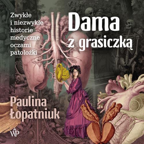 Tytuł: Dama z grasiczką
Autor: Paulina Łopatniuk
Wydawnictwo: Poznańskie
Formaty: MP3