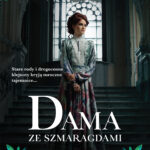 Tytuł: Dama ze szmaragdami
Autor: Paulina Kuzawińska
Wydawnictwo: Wydawnictwo Lira
Formaty: EPUB, MOBI