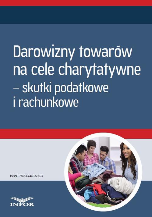 Darowizny towarów na cele charytatywne – skutki podatkowe i rachunkowe (Mk) — okładka e-booka