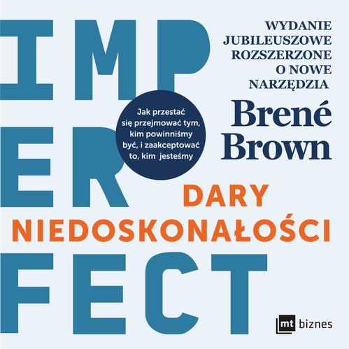 Tytuł: Dary niedoskonałości
Autor: Brene Brown
Wydawnictwo: MT Biznes
Formaty: MP3