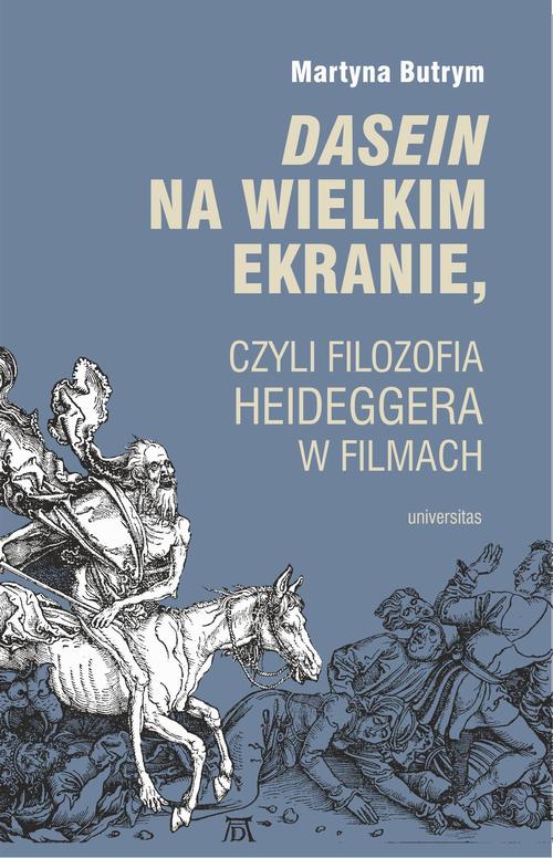 Dasein na wielkim ekranie, czyli filozofia Martina Heideggera w filmach — okładka e-booka