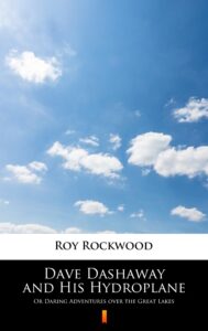 Dave Dashaway and His Hydroplane. Or Daring Adventures over the Great Lakes — okładka e-booka