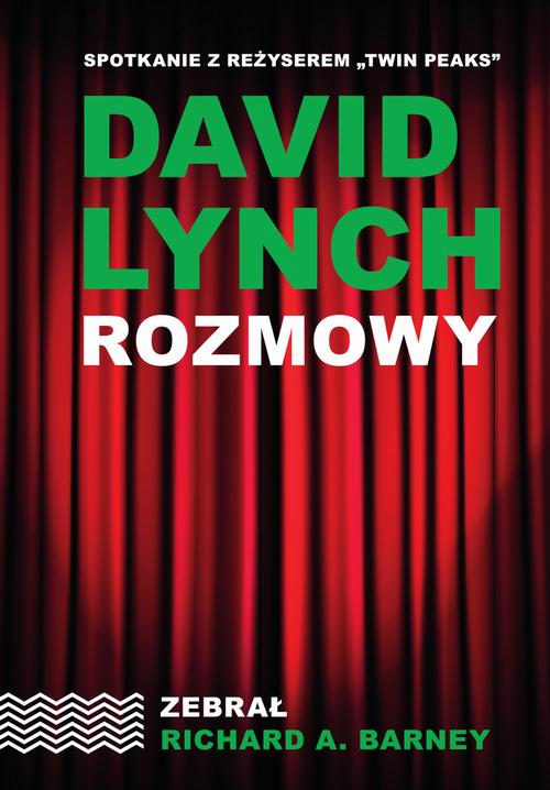 Tytuł: David Lynch. Rozmowy
Autor: Richard A. Barney
Wydawnictwo: Storybox
Formaty: EPUB, MOBI, PDF
