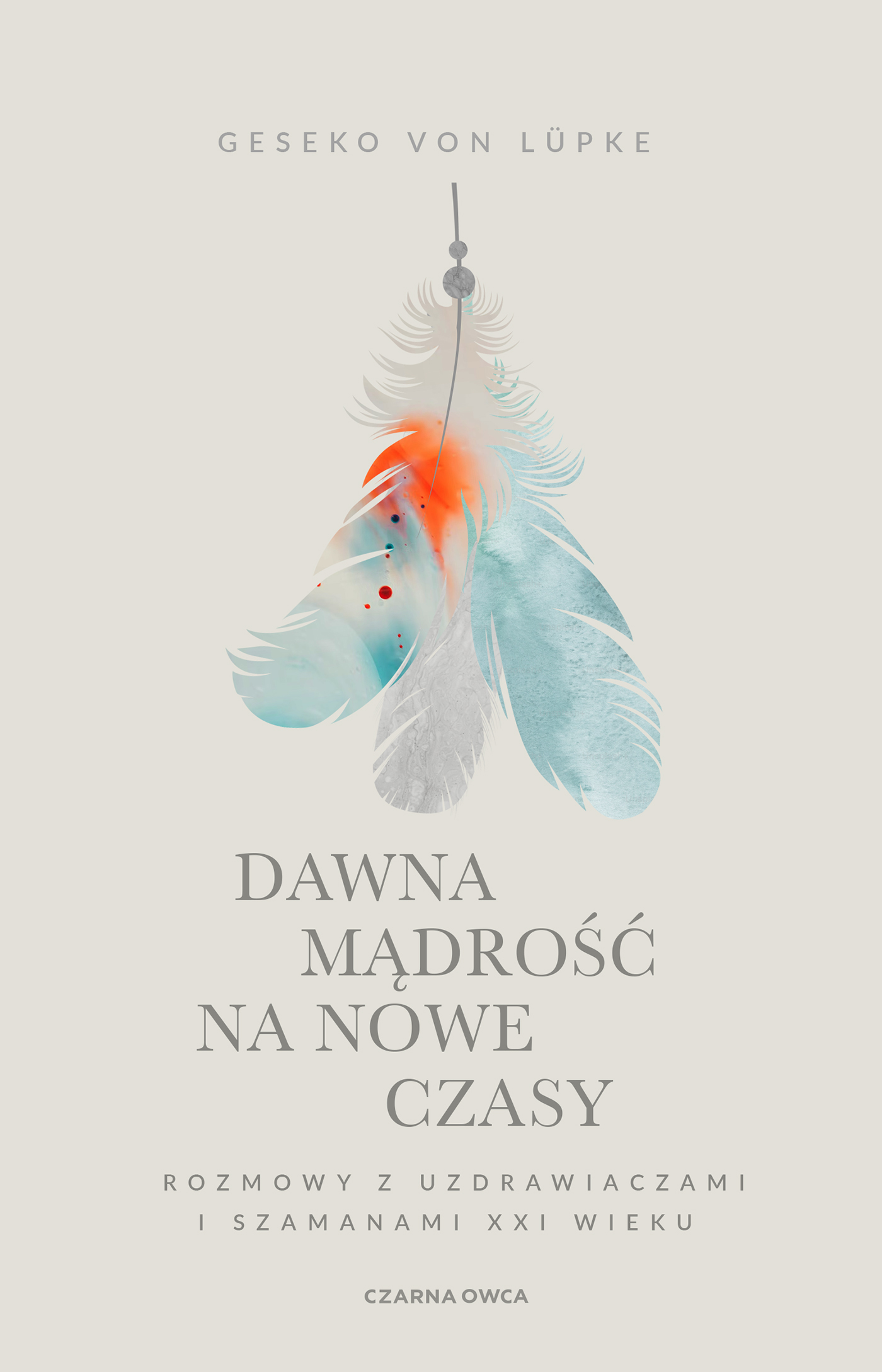 Tytuł: Dawna mądrość na nowe czasy. Rozmowy z uzdrawiaczami i szamanami XXI wieku
Autor: Geseko von Lüpke
Wydawnictwo: Wydawnictwo Czarna Owca
Formaty: EPUB, MOBI