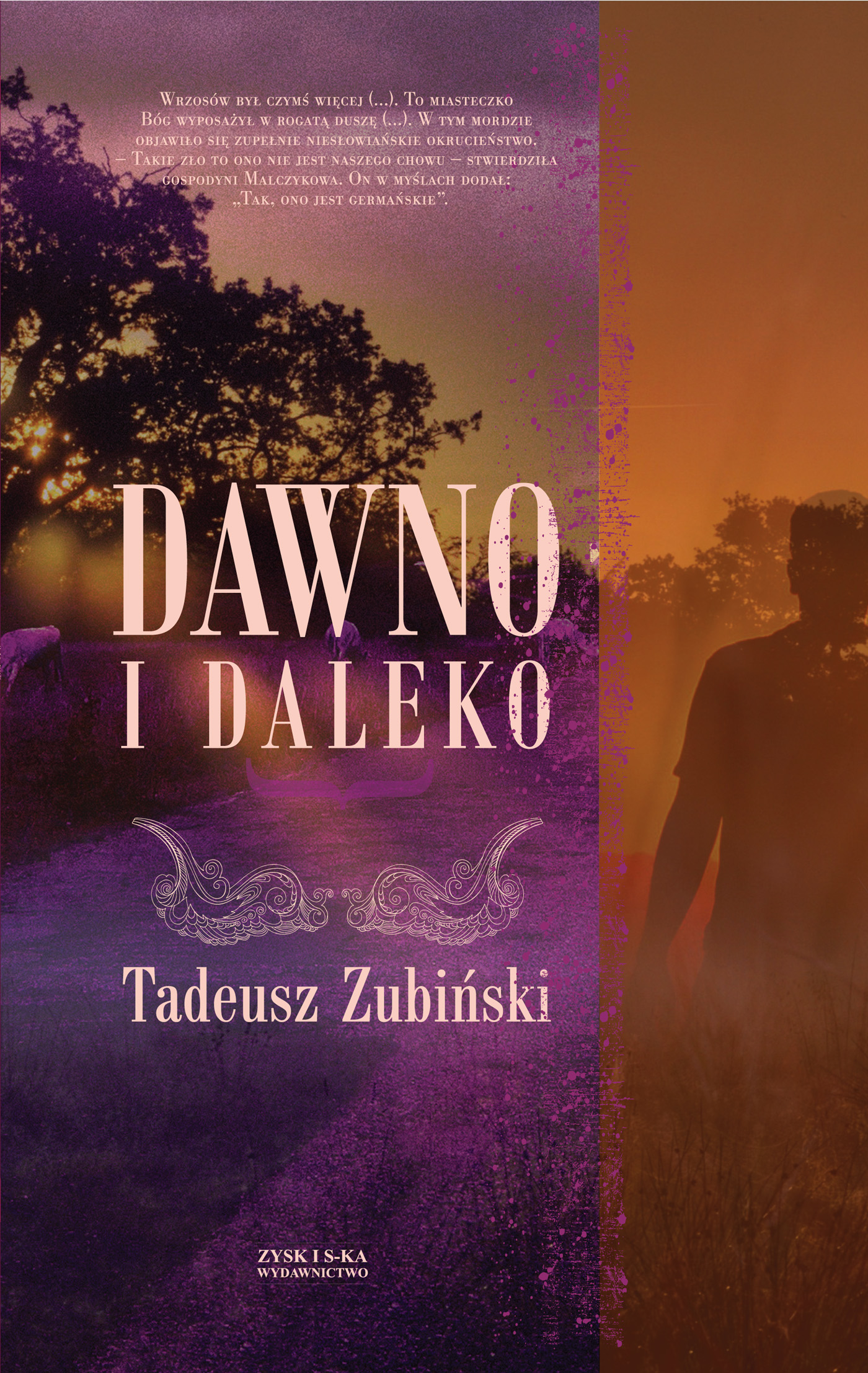 Tytuł: Dawno i daleko
Autor: tadeusz Zubiński
Wydawnictwo: Zysk i S-ka
Formaty: EPUB, MOBI