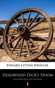 Deadwood Dick’s Doom. or Calamity Jane’s Last Adventure — okładka e-booka