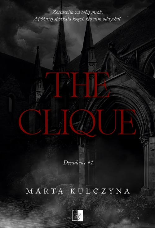 Tytuł: Decadence Tom 1 The Clique
Autor: Marta Kulczyna
Wydawnictwo: NieZwykłe
Formaty: EPUB, MOBI