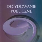 Tytuł: Decydowanie publiczne
Autor: Grzegorz Rydlewski
Wydawnictwo: Elipsa Dom Wydawniczy i Handlowy
Formaty: PDF