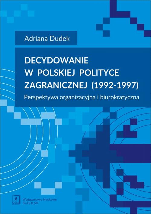 Decydowanie w polskiej polityce zagranicznej (1992-1997) — okładka e-booka