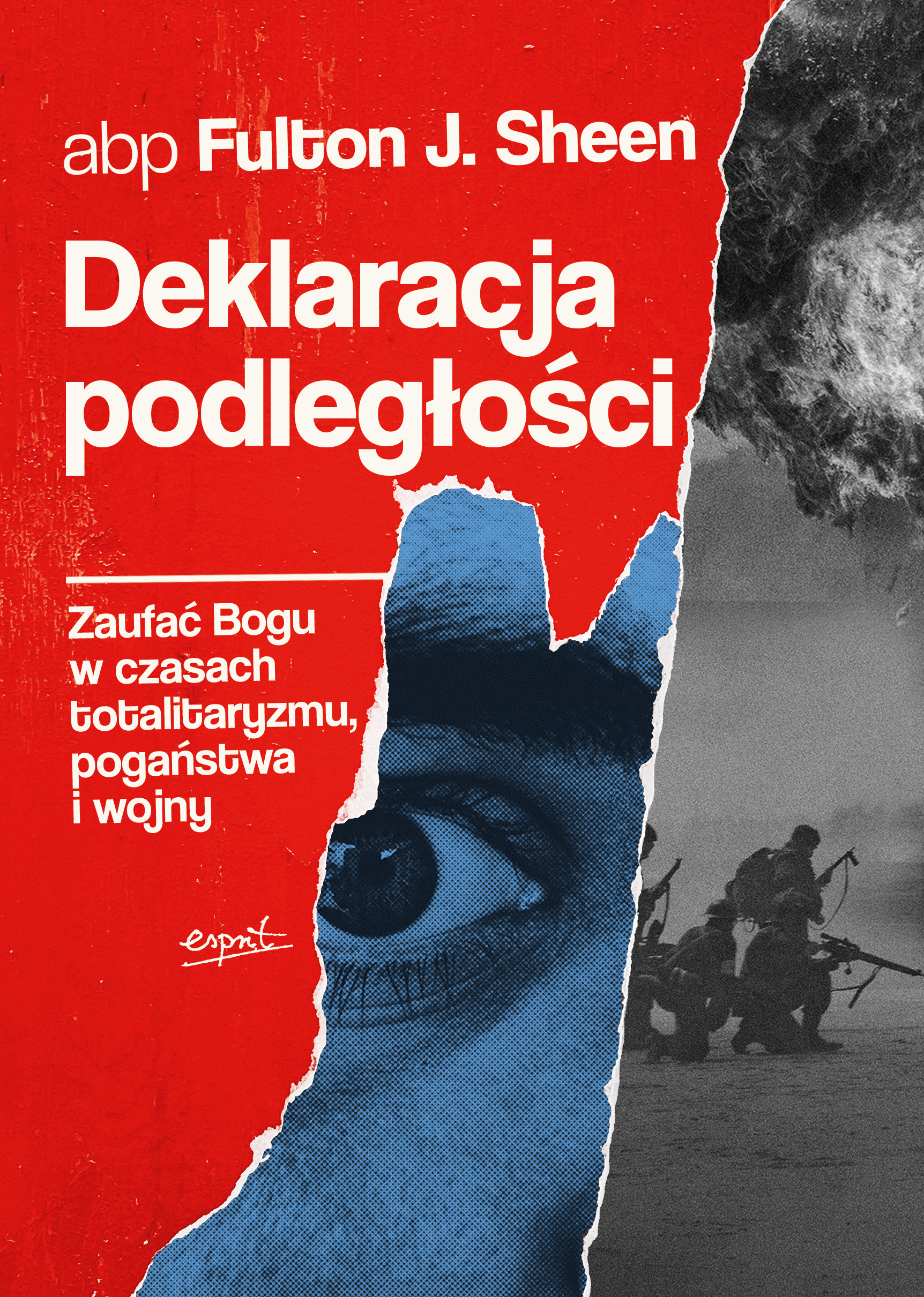 Tytuł: Deklaracja podległości. Zaufać Bogu w czasach totalitaryzmu, pogaństwa i wojny
Autor: abp Fulton J. Sheen
Wydawnictwo: Wydawnictwo Esprit
Formaty: EPUB, MOBI
