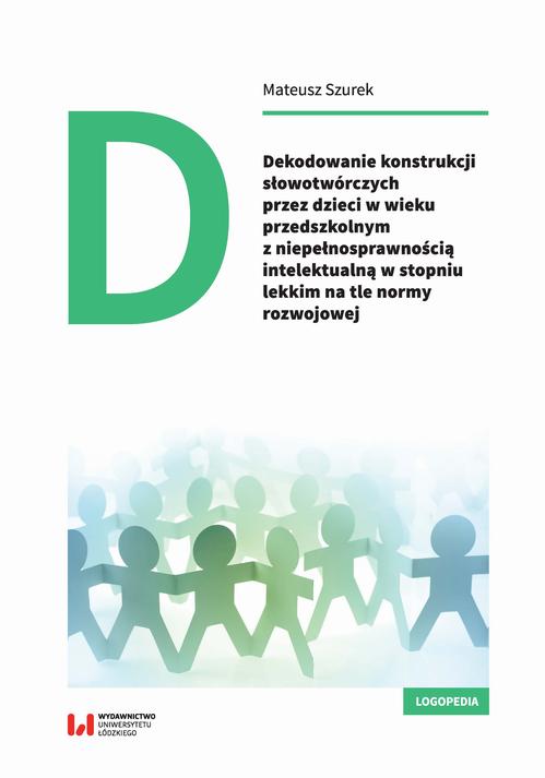 Tytuł: Dekodowanie konstrukcji słowotwórczych przez dzieci w wieku przedszkolnym z niepełnosprawnością intelektualną
Autor: Mateusz Szurek
Wydawnictwo: Wydawnictwo Uniwersytetu Łódzkiego
Formaty: PDF