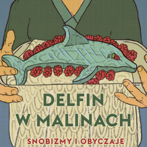 Tytuł: Delfin w malinach. Snobizmy i obyczaje ostatniej dekady
Autor: 
Wydawnictwo: Wydawnictwo Czarne
Formaty: EPUB, MOBI
