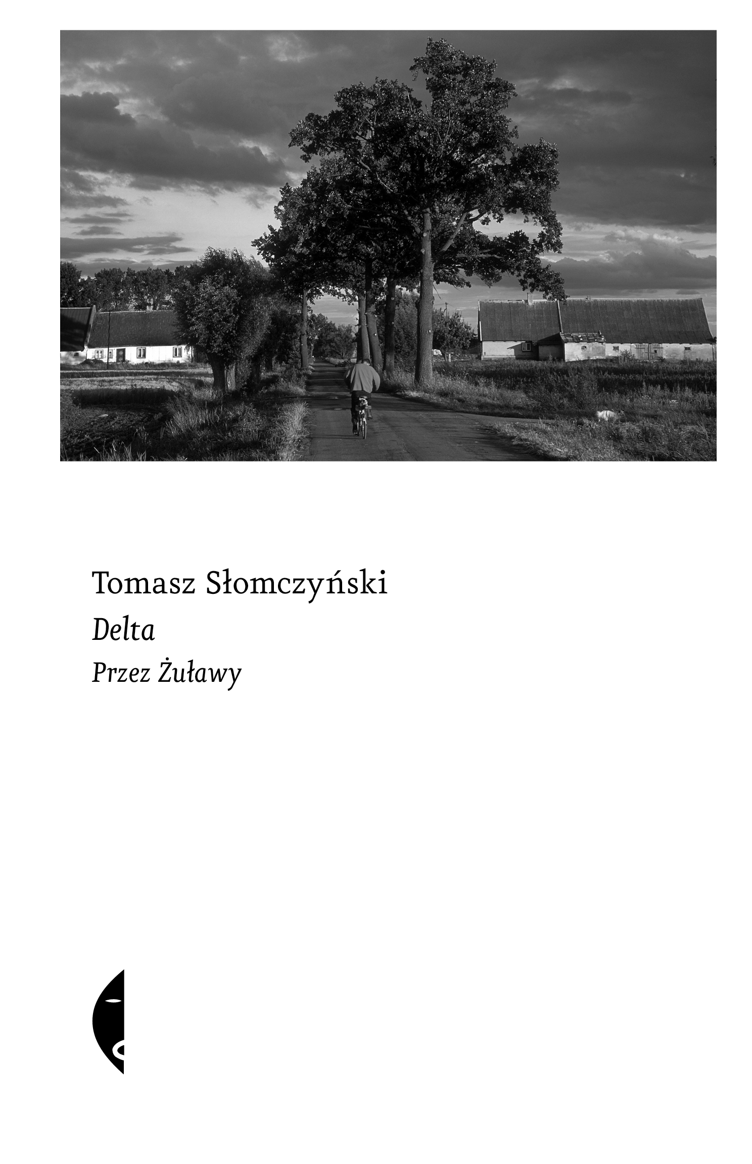 Tytuł: Delta. Przez Żuławy
Autor: Tomasz Słomczyński
Wydawnictwo: Wydawnictwo Czarne
Formaty: EPUB, MOBI