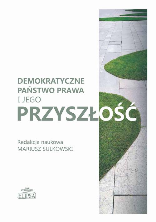 Demokratyczne państwo prawa i jego przyszłość — okładka e-booka