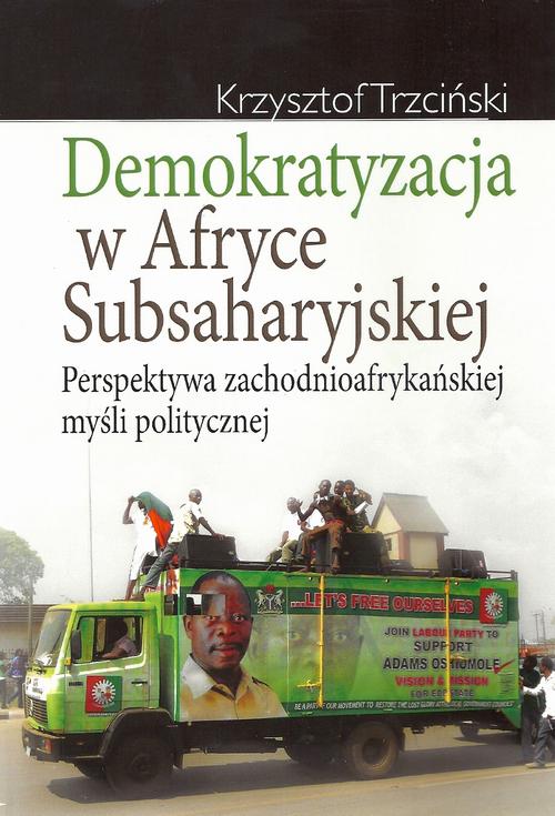 Tytuł: Demokratyzacja w Afryce Subsaharyjskiej
Autor: Krzysztof Trzciński
Wydawnictwo: Aspra
Formaty: PDF
