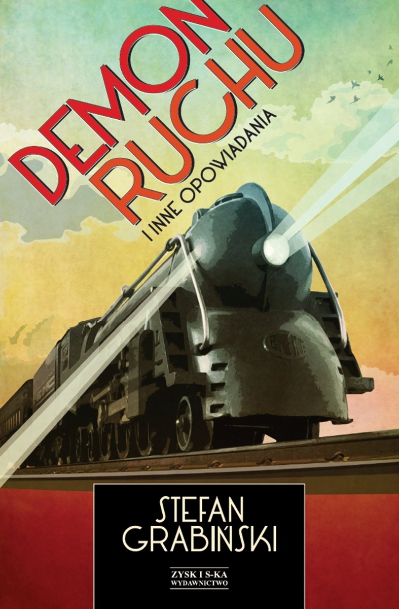 Tytuł: Demon ruchu i inne opowiadania
Autor: Stefan Grabiński
Wydawnictwo: Zysk i S-ka
Formaty: EPUB, MOBI