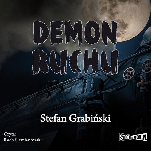 Tytuł: Demon ruchu
Autor: Stefan Grabiski
Wydawnictwo: Storybox
Formaty: MP3
