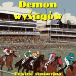 Demon wyścigów. Powieść sensacyjna zza kulis życia Warszawy — okładka e-booka