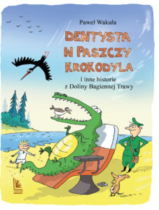 Dentysta w paszczy krokodyla. i inne historie z Doliny Bagiennej Trawy — okładka e-booka