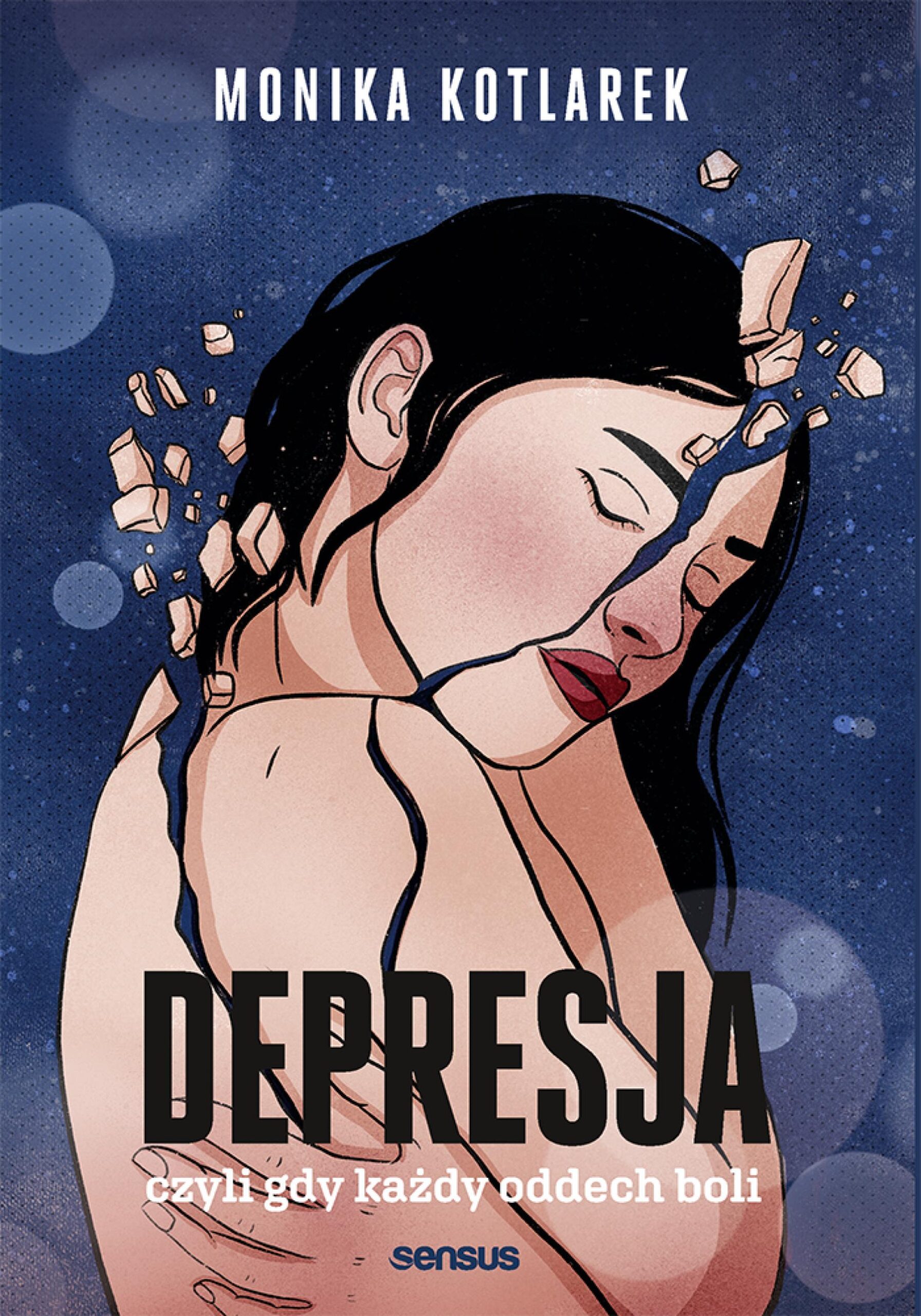 Tytuł: Depresja, czyli gdy każdy oddech boli
Autor: Monika Kotlarek
Wydawnictwo: Sensus
Formaty: EPUB, PDF, MOBI