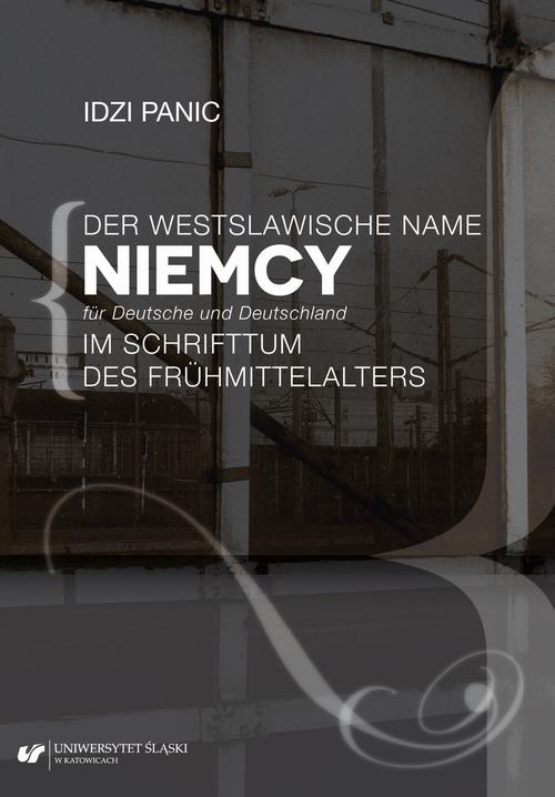 Der Westslawische Name Niemcy für Deutsche und Deutschland im Schrifttum des Frühmittelalters — okładka e-booka