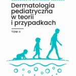Dermatologia pediatryczna w teorii i przypadkach Tom 2 — okładka e-booka