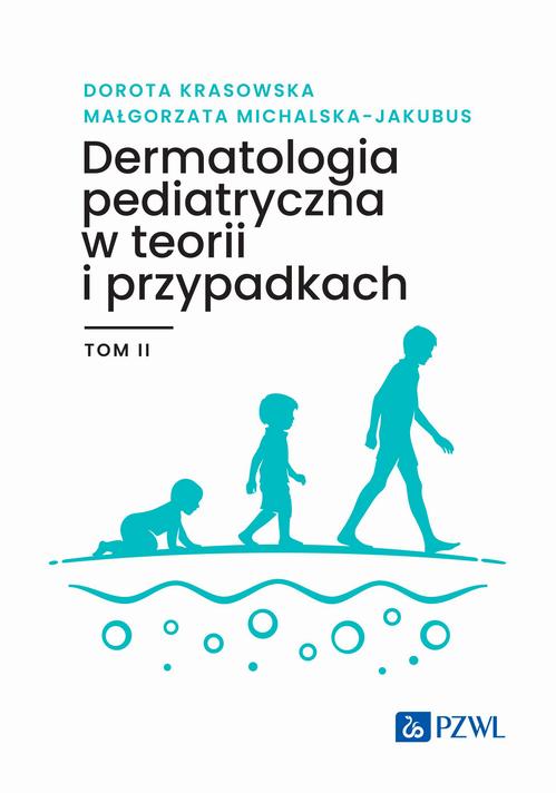 Dermatologia pediatryczna w teorii i przypadkach Tom 2 — okładka e-booka