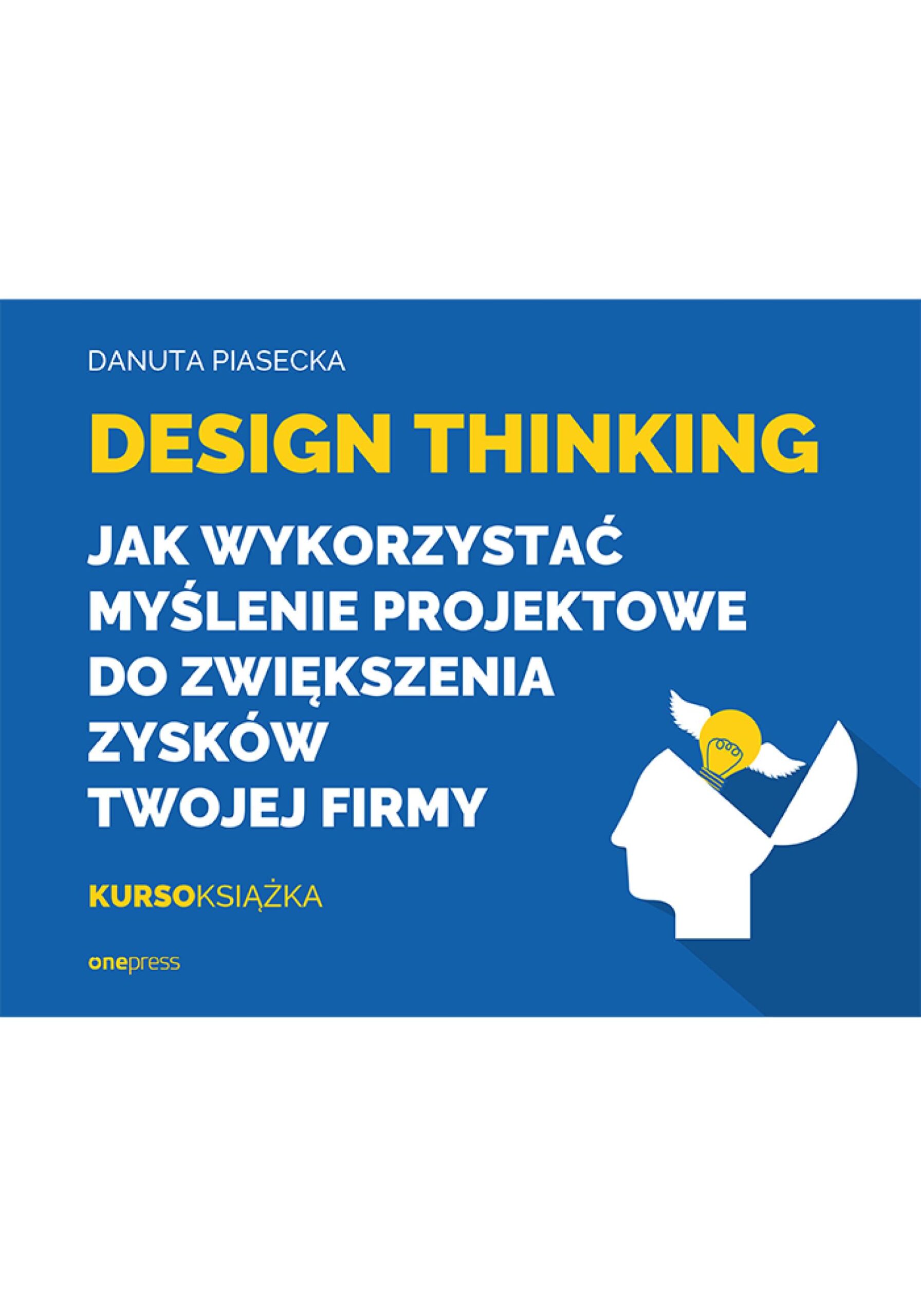 Design Thinking. Jak wykorzystać myślenie projektowe do zwiększenia zysków Twojej firmy — okładka e-booka