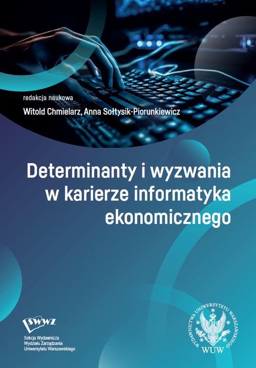 Tytuł: Determinanty i wyzwania w karierze informatyka ekonomicznego
Autor: 
Wydawnictwo: Wydawnictwa Uniwersytetu Warszawskiego
Formaty: PDF