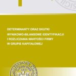 Tytuł: Determinanty oraz skutki wynikowo-bilansowe identyfikacji i rozliczania wartości firmy w grupie kapitałowej
Autor: Marzena Strojek-Filus
Wydawnictwo: Wydawnictwo Uniwersytetu Ekonomicznego w Katowicach
Formaty: PDF